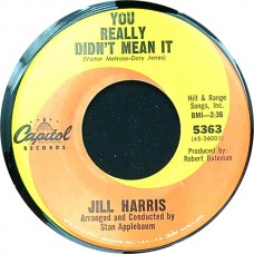 JILL HARRIS You Really Didn't Mean It / His Kiss (Capitol 5363) USA 1965 45